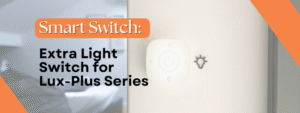 Smart Switch: Extra Light Switch for Lux-Plus Series