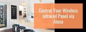 Control Your Wireless Infrared Panel via Alexa