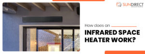 How Does An Infrared Space Heater Work?