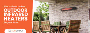 How to Choose the Best Outdoor Infrared Heaters for Your Home