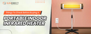 Things To Check Before Buying A Portable Indoor Infrared Heater